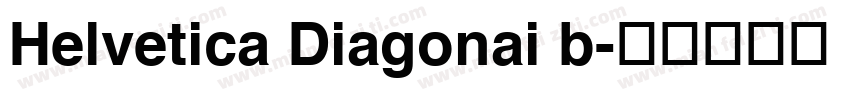 Helvetica Diagonai b字体转换